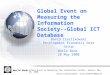 World Bank Global Event on Measuring the Information Society, Geneva. May 28, 2008. David Cieslikowski: dcieslikowski@worldbank.org Global Event on Measuring