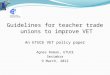 Guidelines for teacher trade unions to improve VET An ETUCE VET policy paper Agnes Roman, ETUCE Sesimbra 9 March, 2012