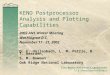KENO Postprocessor Analysis and Plotting Capabilities 2002 ANS Winter Meeting Washington D.C. November 17 - 21, 2002 D. F. Hollenbach, L. M. Petrie, B