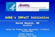 AHRQ’s IMPaCT Initiative David Meyers, MD Director Center for Primary Care, Prevention, & Clinical Partnerships NASHP Webinar December 13, 2011
