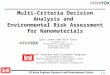 # 1 US Army Engineer Research and Development Center Multi-Criteria Decision Analysis and Environmental Risk Assessment for Nanomaterials Jeff Steevens