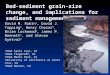 Bed-sediment grain-size change, and implications for sediment management David M. Rubin 1, David J. Topping 2, Henry Chezar 3, Brian Lockwood 4, James