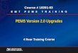 Course # 19201-83 1 PEMS Version 2.0 Upgrades. Unit 8 PEMS Version 2.0 Upgrades Several improvements to PEMS application  Improvements based on: - Change