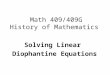 Math 409/409G History of Mathematics Solving Linear Diophantine Equations