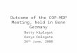 Outcome of the COP-MOP Meeting, held in Bonn Germany Betty Kiplagat Kenya Delegate 26 th June, 2008
