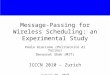 Message-Passing for Wireless Scheduling: an Experimental Study Paolo Giaccone (Politecnico di Torino) Devavrat Shah (MIT) ICCCN 2010 – Zurich August 2
