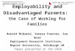 Employment Research Institute 1 Employability and Disadvantaged Parents: the Case of Working for Families Ronald McQuaid, Vanesa Fuertes, Sue Bond Employment