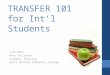 TRANSFER 101 for Int’l Students 1/31/2013 Rina Tsujimoto Academic Advising North Seattle Community College