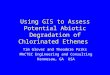 Using GIS to Assess Potential Abiotic Degradation of Chlorinated Ethenes Tim Glover and Theodore Parks MACTEC Engineering and Consulting Kennesaw, GA USA