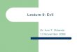 Lecture 9: Evil Dr. Ann T. Orlando 13 November 2008