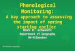 UW-Milwaukee Geography Phenological Monitoring: A key approach to assessing the impact of spring starting earlier Mark D. Schwartz Department of Geography