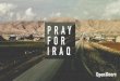 CRISIS IN IRAQ  Pray that the violence stops  Pray for families who have fled and have no home  Give thanks for churches who are helping refugees