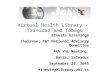 Virtual Health Library – Trinidad and Tobago Ernesta Greenidge Chairman, T&T National Advisory Committee 4th VHL Meeting Bahia, Salvador September 20,