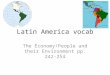 Latin America vocab The Economy/People and their Environment pp. 242-254