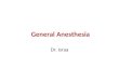 General Anesthesia Dr. Israa. General anesthesia General anesthesia was not known until the mid- 1800’s Diethylether was the first general anesthetic