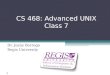 Scis.regis.edu ● scis@regis.edu CS 468: Advanced UNIX Class 7 Dr. Jesús Borrego Regis University 1