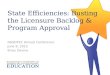 State Efficiencies: Busting the Licensure Backlog & Program Approval NASDTEC Annual Conference June 9, 2015 Brian Devine