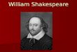 William Shakespeare. Born April 23, 1564 in Stratford-on-Avon Born April 23, 1564 in Stratford-on-Avon