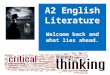 A2 English Literature Welcome back and what lies ahead