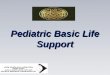 Pediatric Basic Life Support. Pediatric Chain of Survival 1.prevention, 2.early CPR, 3.prompt access to the emergency response system, 4.rapid PALS, 5
