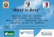 ‘West is Best’ Welcome, Kia ora koutou, Talofa lava, Kia orana, Malo e lelei, Fakaalofa lahi atu, Annyong Ha-Sae Yo, Namaste Margot Bowes - Lecturer in