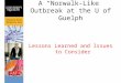 A “Norwalk-Like” Outbreak at the U of Guelph Lessons Learned and Issues to Consider