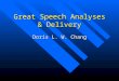 Great Speech Analyses & Delivery Doris L. W. Chang