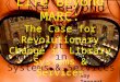 Roy Tennant California Digital Library Roy Tennant Life Beyond MARC: The Case for Revolutionary Change in Library Systems & Services