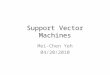 Support Vector Machines Mei-Chen Yeh 04/20/2010. The Classification Problem Label instances, usually represented by feature vectors, into one of the predefined