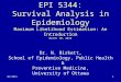 01/20151 EPI 5344: Survival Analysis in Epidemiology Maximum Likelihood Estimation: An Introduction March 10, 2015 Dr. N. Birkett, School of Epidemiology,