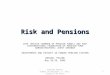Risk and Pensions IGTE (POLISH CHAMBER OF PENSION FUNDS) AND FIAP (INTERNATIONAL FEDERATION OF PENSION FUND ADMINISTRATORS) JOINT SEMINAR INVESTMENTS AND