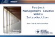 Project Management Course WebEx Introduction Don Cole & Felix Sanchez Project Management for ARA Engineers and Scientists