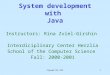 Copywrite ASC1 System development with Java Instructors: Rina Zviel-Girshin Interdiciplinary Center Herzlia School of the Computer Science Fall: 2000-2001