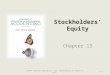 Stockholders’ Equity Chapter 13 ©2014 Pearson Education, Inc. Publishing as Prentice Hall13-1