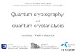 1 candidate: Vadim Makarov Quantum cryptography and quantum cryptanalysis Defence for the degree doktor ingeniør at the Norwegian University of Science