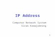 1 IP Address Computer Network System Sirak Kaewjamnong