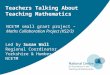 Teachers Talking About Teaching Mathematics Led by Susan Wall Regional Coordinator Yorkshire & Humber NCETM NCETM small grant project – Maths Collaboration