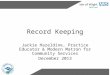 Record Keeping Jackie Hazeldine, Practice Educator & Modern Matron for Community Services December 2013