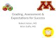 Grading, Assessment & Expectations for Success Robert Acton, MD Briar Duffy, MD