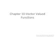 Chapter 10-Vector Valued Functions Calculus, 2ed, by Blank & Krantz, Copyright 2011 by John Wiley & Sons, Inc, All Rights Reserved