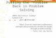 Putting the “Problem” Back in Problem Solving “Most, if not all, important mathematics concepts and procedures can best be taught through problem solving.”