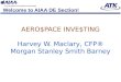 Welcome to AIAA DE Section! AERO$PACE INVE$TING Harvey W. Maclary, CFP® Morgan Stanley Smith Barney