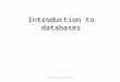 © 2007 by Prentice Hall 1 Introduction to databases