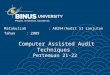 Computer Assisted Audit Techniques Pertemuan 21-22 Matakuliah: A0294/Audit SI Lanjutan Tahun: 2009