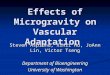 Effects of Microgravity on Vascular Adaptation Steven Asplund, Xinli Hu, JoAnn Lin, Victor Tseng Department of Bioengineering University of Washington
