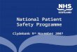 National Patient Safety Programme Clydebank 9 th November 2007