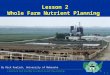 2 -1 Lesson 2 Whole Farm Nutrient Planning By Rick Koelsch, University of Nebraska