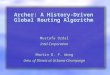 Archer: A History-Driven Global Routing Algorithm Mustafa Ozdal Intel Corporation Martin D. F. Wong Univ. of Illinois at Urbana-Champaign Mustafa Ozdal