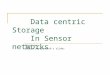 Data centric Storage In Sensor networks Based on Balaji Jayaprakash’s slides