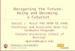 Navigating the Future: Being and Becoming a Futurist Daniel J. Pesut PhD APRN BC FAAN Professor and Associate Dean for Graduate Programs Indiana University